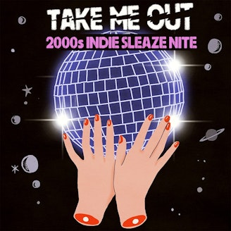 Take Me Out [2000s Indie Sleaze Nite] 1